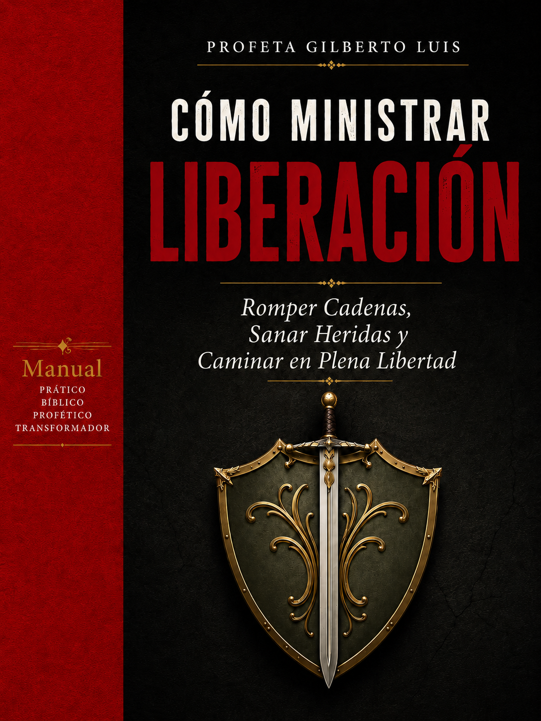 Book cover of Cómo Ministrar Liberación by Prophet Gilberto Luis
